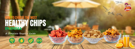 How to Choose the Most Healthy Chips in India: A Complete Buyer’s Guide